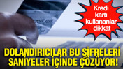 Kredi kartı kullananlar dikkat: Dolandırıcılar bu şifreleri saniyeler içinde çözüyor