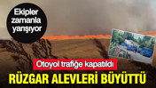 Rüzgar alevleri büyüttü: Otoyol trafiğe kapatıldı: Silivri'de yangın