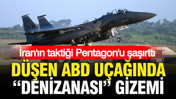 Düşen ABD uçağında 'denizanası' gizemi: İran’ın taktiği Pentagon’u şaşırttı