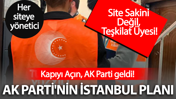Açın kapıyı AK Parti geldi: AK Parti'nin İstanbul planı 'Her siteye parti temsilcisi' olarak açıklandı