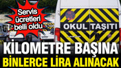 Okul servis ücretleri belli oldu: Kilometre başına binlerce lira alınacak