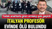İtalyan profesör evinde yarı çıplak ölü bulundu: Yedek anahtarla giren emlakçı şok geçirdi