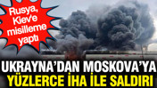 Ukrayna'dan Moskova'ya yüzlerce İHA ile saldırı: Rusya, Kiev'e misilleme yaptı