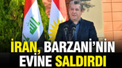 İran, Barzani'nin evine saldırdı