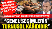 Menderes Belediyesi seçimleri sıradan bir seçim değil: Genel seçimlerin turnusol kağıdıdır