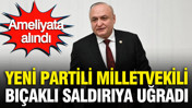 YENİ Parti Gaziantep Milletvekili Melih Meriç'e bıçaklı saldırı