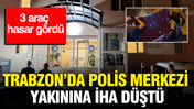 Trabzon'da polis merkezi yakınına İHA düştü: 3 araç hasar gördü