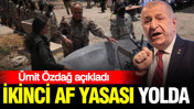 Ümit Özdağ açıkladı: İkinci af yasası yolda
