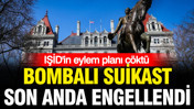 Bombalı suikast son anda engellendi