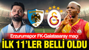 Erzurumspor FK-Galatasaray maçı ilk 11'leri belli oldu