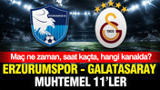 Erzurumspor - Galatasaray muhtemel 11'ler: Maç ne zaman, saat kaçta, hangi kanalda?