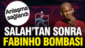 Salah'tan sonra Fabinho bombası: Trabzonspor Brezilyalı yıldızla anlaştı