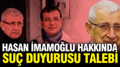Hasan İmamoğlu hakkında suç duyurusu talebi