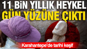 Karahantepe’de tarihi keşif: 11 bin yıllık heykel gün yüzüne çıktı