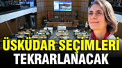 Üsküdar Belediye Başkanvekilliği seçimleri tekrarlanacak