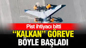 Pist ihtiyacı bitti: “KALKAN” göreve böyle başladı