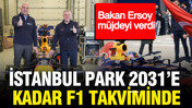 Bakan Ersoy müjdeyi verdi: İstanbul Park 2031’e kadar F1 takviminde