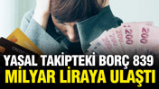 BDDK haftalık bülteni açıkladı: Yasal takipteki borç 839 milyar liraya ulaştı