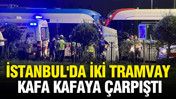 İstanbul'da iki tramvay kafa kafaya çarpıştı
