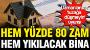 Kiracılara hem yüzde 80 zam hem yıkılacak bina: Kentsel dönüşüm tuzağı