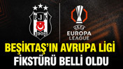 Beşiktaş’ın Avrupa Ligi fikstürü belli oldu