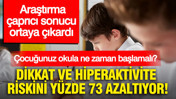 Çocuğunuz okula ne zaman başlamalı? Yapılan araştırma çarpıcı sonucu ortaya çıkardı