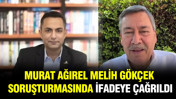 Murat Ağırel Melih Gökçek soruşturmasında ifadeye çağrıldı