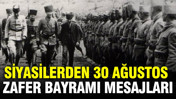 Siyasi liderlerden 30 Ağustos Zafer Bayramı mesajları