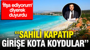 İbrahim Haskoloğlu ifşa ediyorum diyerek duyurdu: Sahili kapatıp girişe kota koydular