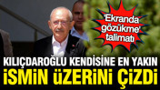 Kılıçdaroğlu'nun üstünü çizdiği CHP'li: Kendisine çok yakın bir isim