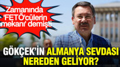 Zamanında 'FETÖ'cülerin mekanı' demişti: Gökçek'in Almanya sevdası nereden geliyor?