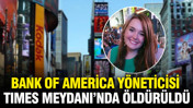 Bank of America yöneticisi Times Meydanı’nda öldürüldü