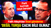 Fatih Altaylı'dan Muharrem İnce'ye: Cacık bile olmaz