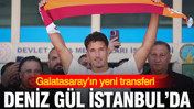 Galatasaray’ın yeni transferi Deniz Gül İstanbul’da