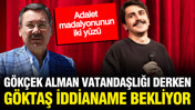 Adalet madalyonunun iki yüzü: Gökçek Alman vatandaşlığı derken Göktaş iddianame bekliyor