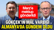 Gökçek ailesinin mal varlığı Almanya'da gündem oldu: Merz’e mektup gönderildi
