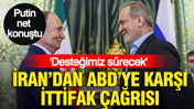 Putin'den Pezeşkiyan'a: "Desteğimiz sürecek" İran'dan ABD'ye karşı ittifak çağrısı