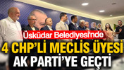 Üsküdar Belediyesi'nde 4 CHP'li isim partilerinden istifa edip AK Parti'ye geçti