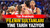 Filenin Sultanları yine tarih yazıyor: Yarı finaldeyiz