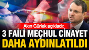 Akın Gürlek açıkladı: 3 faili meçhul cinayet daha aydınlatıldı