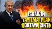 İsrail'in yayılma planı ortaya çıktı