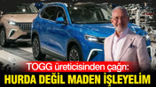TOGG üreticisinden çağrı: Hurda değil maden işleyelim