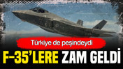 Türkiye de peşindeydi: F-35’lere zam geldi
