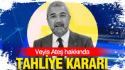 Veyis Ateş hakkında tahliye kararı