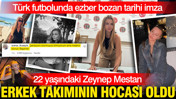 Türk futbolunda ezber bozan tarihi imza: 22 yaşındaki Zeynep Mestan teknik direktör oldu