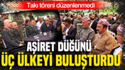 &Uuml;&ccedil; &uuml;lkenin insanı aynı sofrada buluştu: Sınır &ouml;tesi d&uuml;ğ&uuml;n