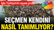 Yeni ankette Türkiye'nin siyasi profili ortaya çıktı: Seçmen kendini nasıl tanımlıyor?