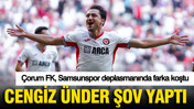 Cengiz Ünder şov yaptı: Çorum FK, Samsunspor deplasmanında farka koştu