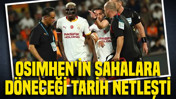 Osimhen'in sahalara döneceği tarih netleşti