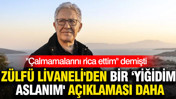 Zülfü Livaneli'den bir 'Yiğidim Aslanım' açıklaması daha